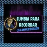 Cumbia Para Recordar con Monchi Bogarin Radio