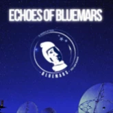 Echoes of Bluemars